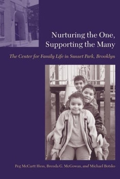Paperback Nurturing the One, Supporting the Many: The Center for Family Life in Sunset Park, Brooklyn Book