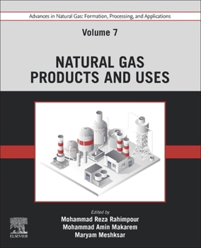 Paperback Advances in Natural Gas: Formation, Processing, and Applications. Volume 7: Natural Gas Products and Uses Book