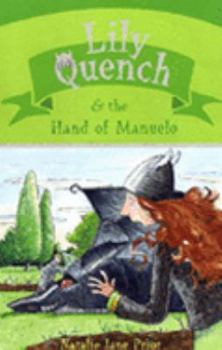 Lily Quench And The Hand of Manuelo (Lily Quench, #6) - Book #6 of the Lily Quench