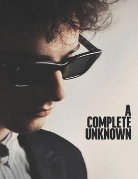 Paperback A Complete Unknown: The Screenplay Book