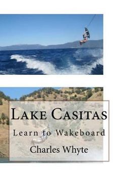 Paperback Lake Casitas: Learn to Wakeboard Book