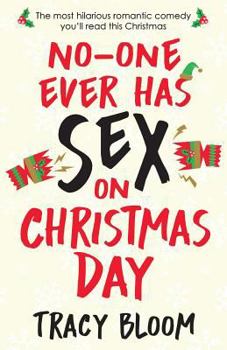 Paperback No-one Ever Has Sex on Christmas Day: The most hilarious romantic comedy you'll read this Christmas Book