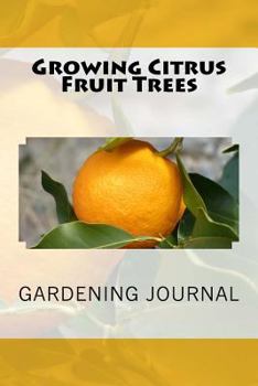 Paperback Growing Citrus Fruit Trees: Gardening Journal Book
