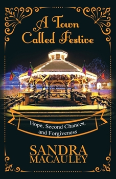 Paperback A town Called Festive: "Hope, second chances and forgiveness" Book