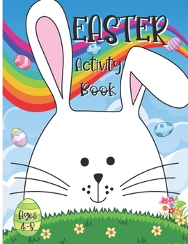 Paperback Easter Activity Book For Kids Ages 4-8: A Fun Kid Workbook Game For Learning, Happy Easter Day Coloring, Dot to Dot, Mazes, Word Search and More! Book