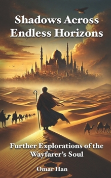 Paperback Shadows Across Endless Horizons: Further Explorations of the Wayfarer's Soul Book
