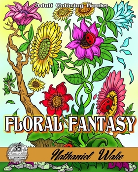 Paperback Floral Fantasy: 35 Flower Adult Coloring Book Illustrations Book