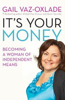 Paperback It's Your Money: Becoming a Woman of Independent Means (Revised E Book