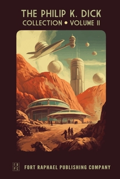 The Philip K. Dick Collection - Unabridged: Volume II: 1954-1957 (Philip Dick Short Stories)