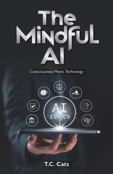 Paperback The Mindful AI, Consciousness Meets Technology Book