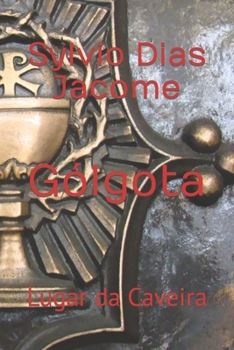 Gólgota: Lugar da Caveira (Portuguese Edition)