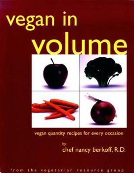 Paperback Vegan in Volume: Vegan Quantity Recipes for Every Occasion Book