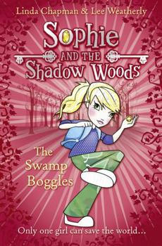 Les Creatures Des Marais - Book #2 of the Sophie and the Shadow Woods