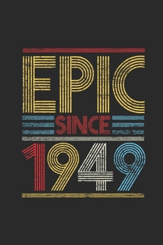 Epic Since 1949: Graph Paper Notebook (6" x 9" - 120 pages) ~ Birthday Themed Notebook for Daily Journal, Diary, and Gift
