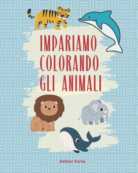 Paperback Impariamo colorando gli animali [Italian] Book