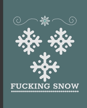 Fucking Snow: Wide Ruled Composition Notebook