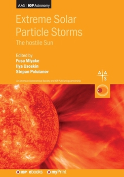 Paperback Extreme Solar Particle Storms: The hostile Sun Book