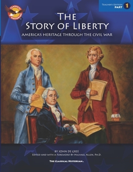 Paperback The Story of Liberty, Teacher Edition 1: America's Heritage Through the Civil War Book