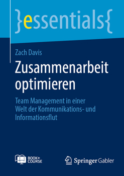 Paperback Zusammenarbeit optimieren: Team Management in einer Welt der Kommunikations- und Informationsflut [German] Book