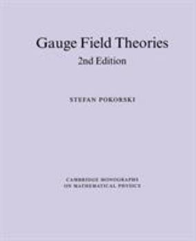 Gauge Field Theories - Book  of the Cambridge Monographs on Mathematical Physics