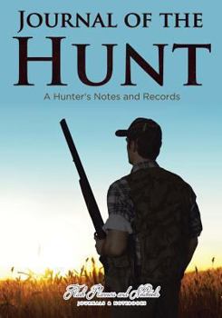Journal of the Hunt : A Hunter's Notes and Records