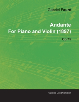 Paperback Andante by Gabriel Fauré for Piano and Violin (1897) Op.75 Book