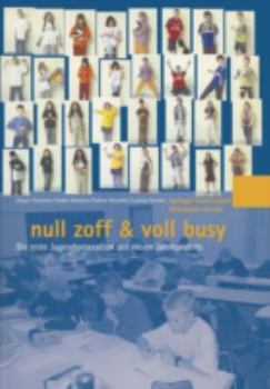 Paperback Null Zoff & Voll Busy: Die Erste Jugendgeneration Des Neuen Jahrhunderts Ein Selbstbild [German] Book