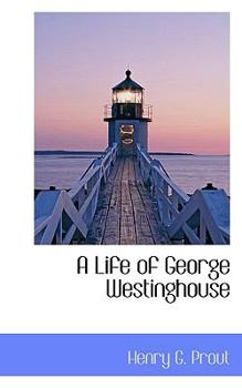 Paperback A Life of George Westinghouse Book