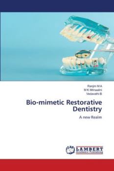 Bio-mimetic Restorative Dentistry