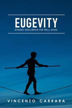 Paperback Eugevity: Dynamic Equilibrium for Well-Aging Book