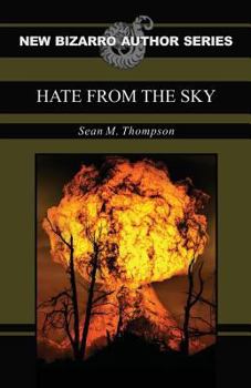 Paperback Hate From The Sky (New Bizarro Author Series) Book