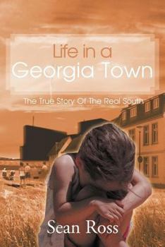 Paperback Life in a Georgia Town: The True Story of the Real South Book