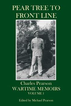 Paperback Pear Tree to Front Line: Wartime Memoirs Volume 1 Book