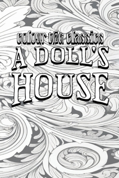 Paperback EXCLUSIVE COLORING BOOK Edition of Henrik Ibsen's A Doll's House: A Play Book