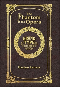 The Phantom of the Opera (Grand Type Collector's Edition) (Laminated Hardback with Jacket) Large Print