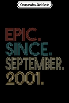 Composition Notebook: Epic Since september 2001 18th Birthday Gift 18 Yrs Old  Journal/Notebook Blank Lined Ruled 6x9 100 Pages