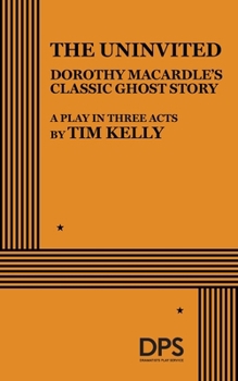 Paperback The Uninvited: A Play in Three Acts Book