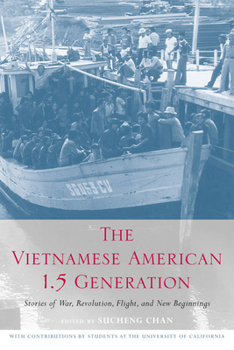 Paperback The Vietnamese American 1.5 Generation: Stories of War, Revolution, Flight and New Beginnings Book