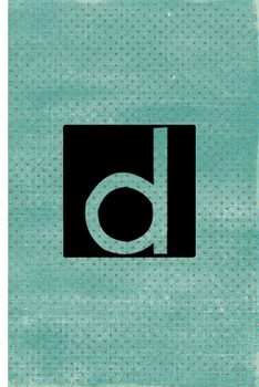 Paperback The Letter D: Teal & Gold Dots Monagram 6 x 9 inch 120 Page Journal Diary Notebook Book