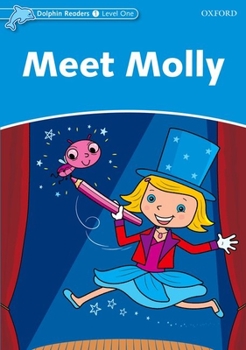 Paperback Dolphin Readers: Level 1: 275-Word Vocabularymeet Molly Book