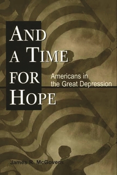 Paperback And a Time for Hope: Americans in the Great Depression Book