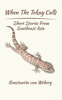 Paperback When the Tokay Calls: Short Stories from Southeast Asia Book