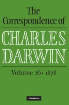 Hardcover The Correspondence of Charles Darwin: Volume 26, 1878 Book