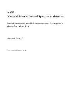 Paperback Implicity Restarted Arnoldi/Lanczos Methods for Large Scale Eigenvalue Calculations Book