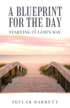 Paperback A Blueprint for the Day - Starting It God's Way Book