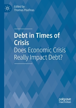 Paperback Debt in Times of Crisis: Does Economic Crisis Really Impact Debt? Book