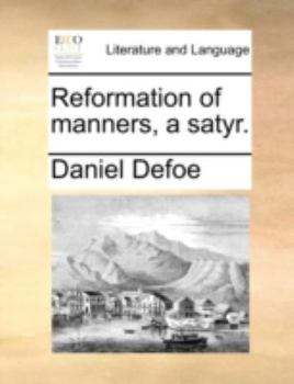 Paperback Reformation of manners, a satyr. Book