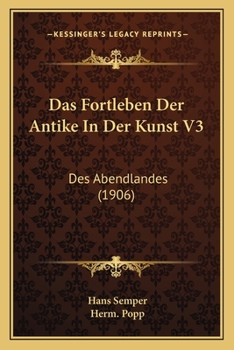 Das Fortleben Der Antike In Der Kunst V3: Des Abendlandes (1906)