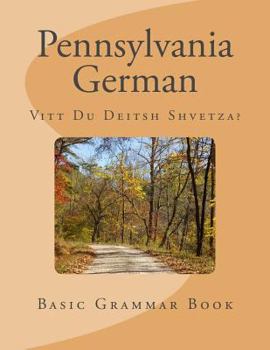 Paperback Pennsylvania German: Vitt Du Deitsh Shvetza? Book