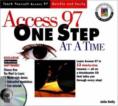 Paperback Access 97 One Step at a Time [With Includes Interactive Tutorial & Sample Database...] Book